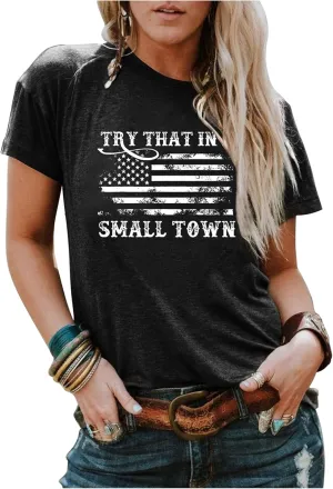 Country Concert Shirts for Women Try That in a Small Town USA Flag T Shirt Casual Loose Country Western Music Tee Tops